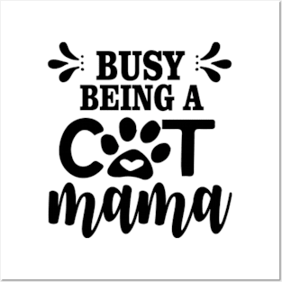 busy being a cat mama Posters and Art